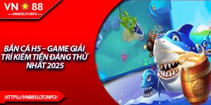 Bắn Cá H5 – Game Giải Trí Kiếm Tiền Đáng Thử Nhất 2025