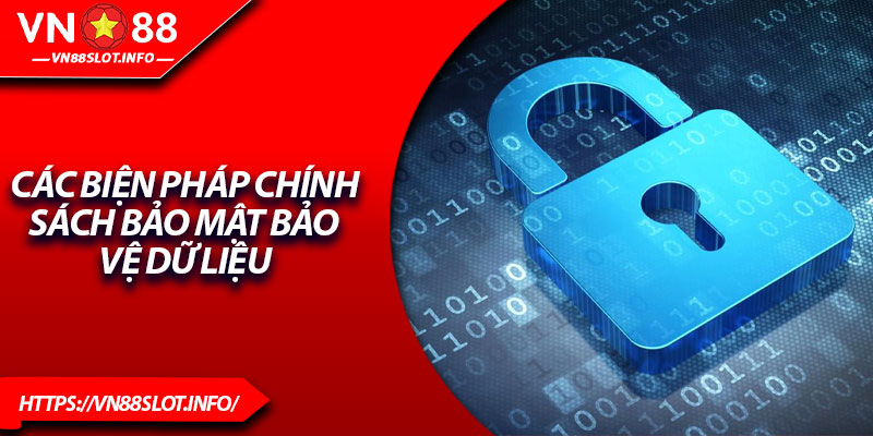 Các biện pháp chính sách bảo mật bảo vệ dữ liệu