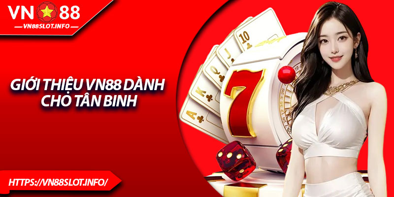 Giới thiệu VN88 dành cho tân binh