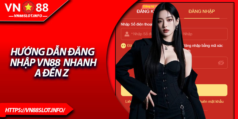 Hướng dẫn đăng nhập VN88 nhanh A đến Z 