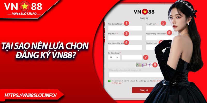 Tại sao nên lựa chọn đăng ký VN88?