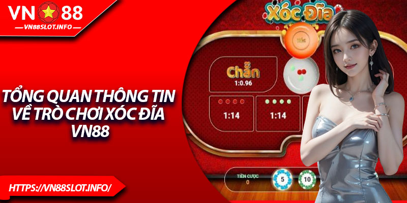 Tổng quan thông tin về trò chơi xóc đĩa VN88
