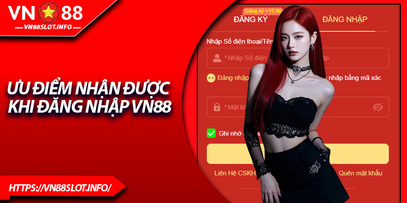 Ưu điểm nhận được khi đăng nhập VN88